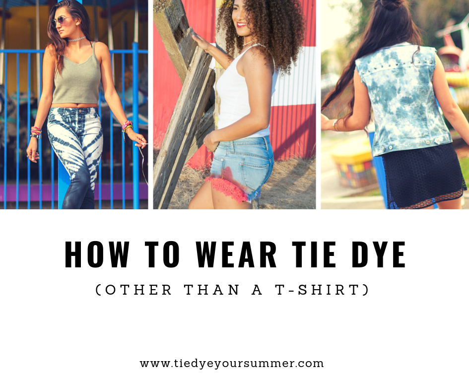 How To Wear Tie-Dye